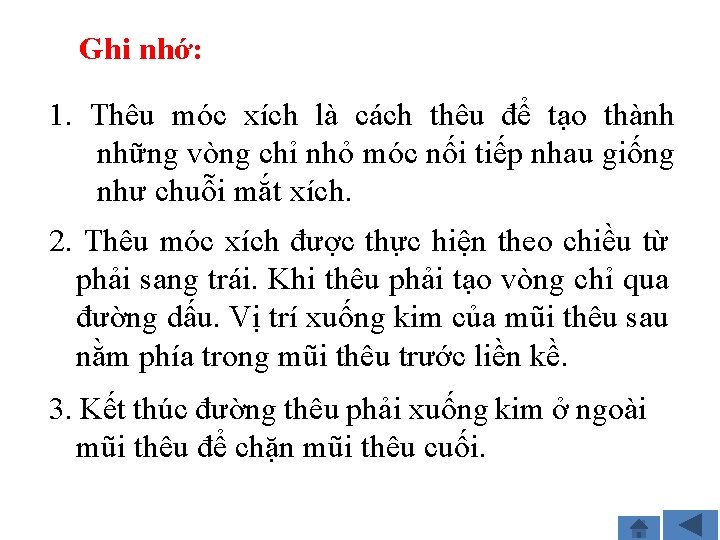 Ghi nhớ: 1. Thêu móc xích là cách thêu để tạo thành những vòng