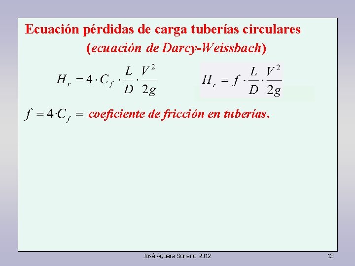 Ecuación pérdidas de carga tuberías circulares (ecuación de Darcy-Weissbach) coeficiente de fricción en tuberías.