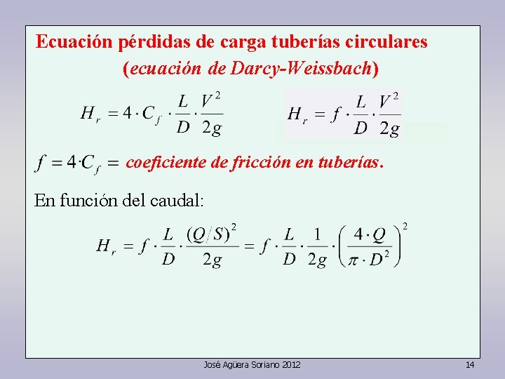 Ecuación pérdidas de carga tuberías circulares (ecuación de Darcy-Weissbach) coeficiente de fricción en tuberías.