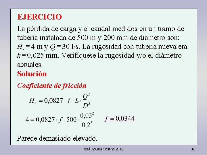 EJERCICIO La pérdida de carga y el caudal medidos en un tramo de tubería