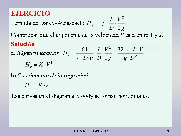 EJERCICIO Fórmula de Darcy-Weissbach: Comprobar que el exponente de la velocidad V está entre