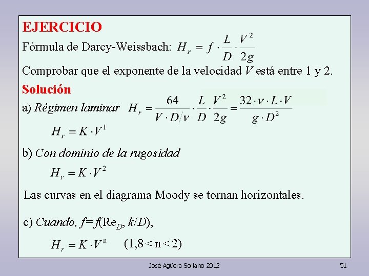 EJERCICIO Fórmula de Darcy-Weissbach: Comprobar que el exponente de la velocidad V está entre