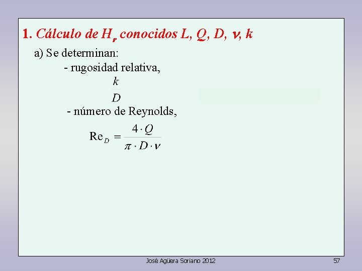 1. Cálculo de Hr conocidos L, Q, D, n, k a) Se determinan: -