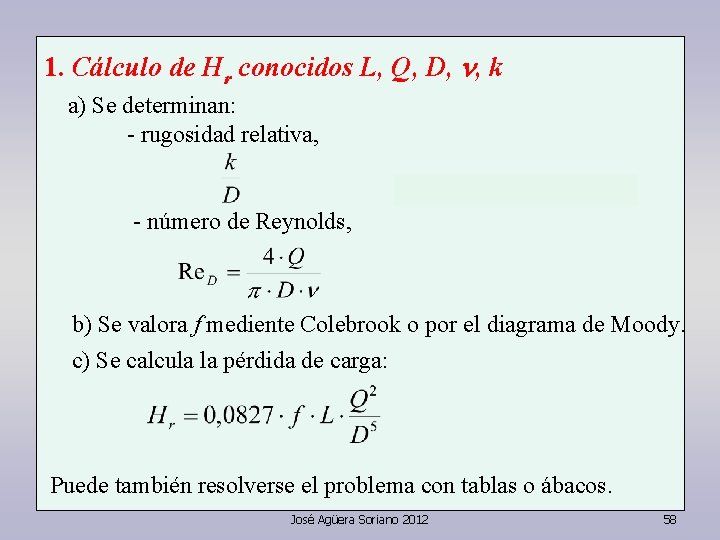 1. Cálculo de Hr conocidos L, Q, D, n, k a) Se determinan: -