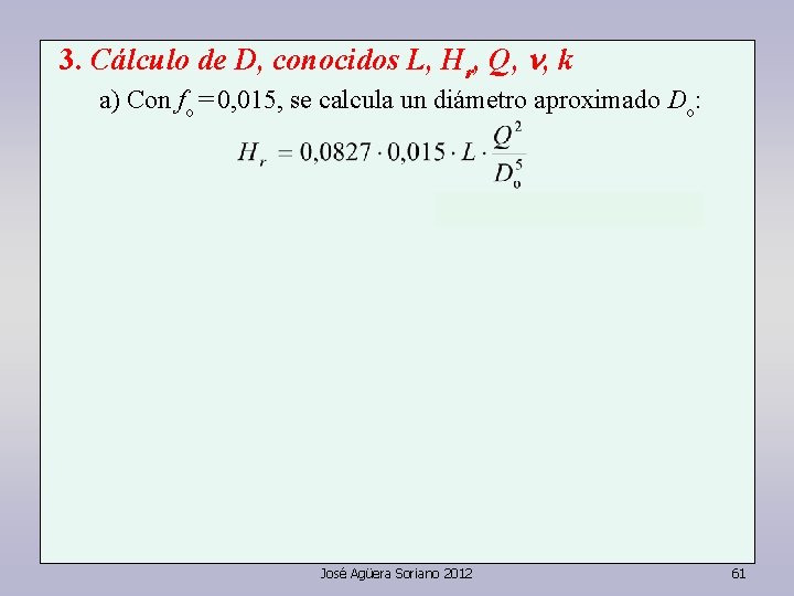 3. Cálculo de D, conocidos L, Hr, Q, n, k a) Con fo =