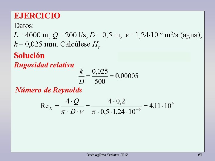 EJERCICIO Datos: L = 4000 m, Q = 200 l/s, D = 0, 5