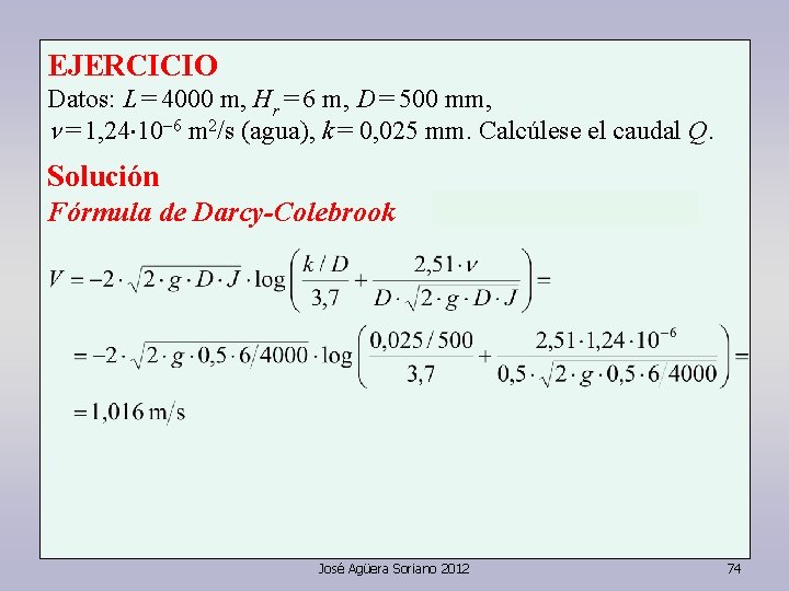 EJERCICIO Datos: L = 4000 m, Hr = 6 m, D = 500 mm,