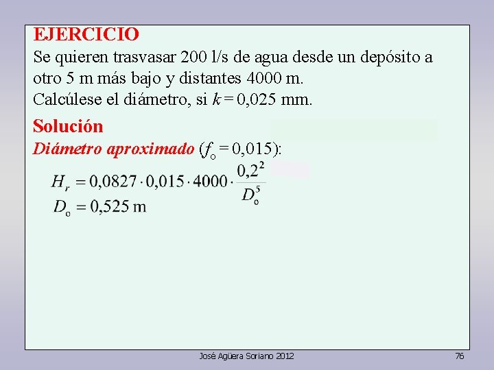 EJERCICIO Se quieren trasvasar 200 l/s de agua desde un depósito a otro 5