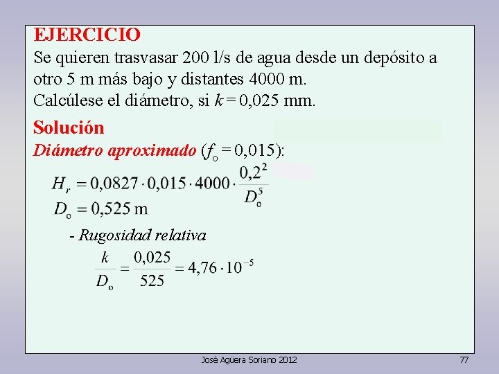 EJERCICIO Se quieren trasvasar 200 l/s de agua desde un depósito a otro 5