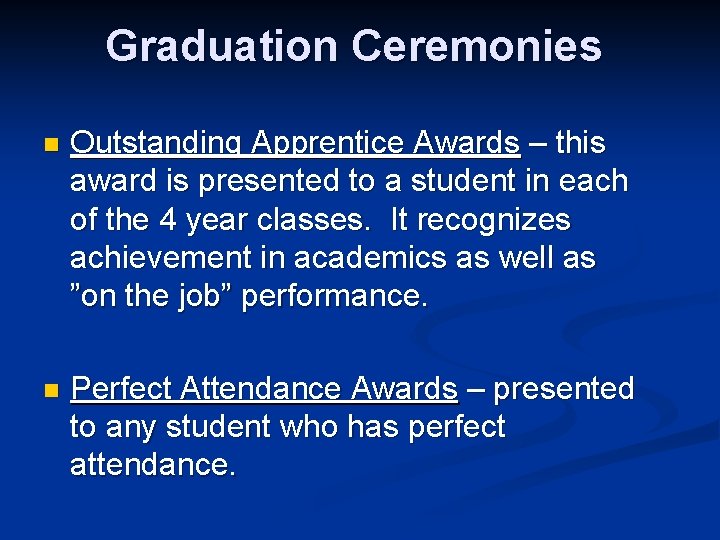 Graduation Ceremonies n Outstanding Apprentice Awards – this award is presented to a student