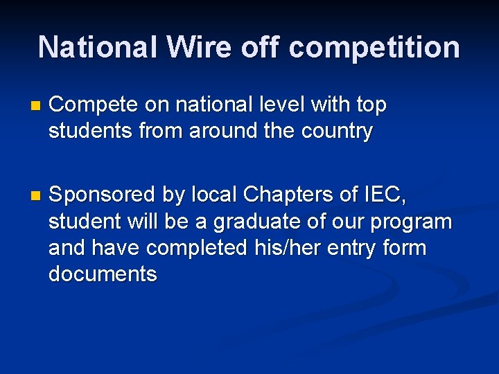 National Wire off competition n Compete on national level with top students from around