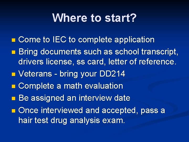 Where to start? Come to IEC to complete application n Bring documents such as