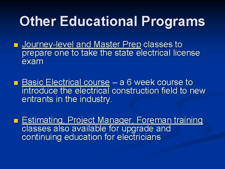 Other Educational Programs n Journey-level and Master Prep classes to prepare one to take