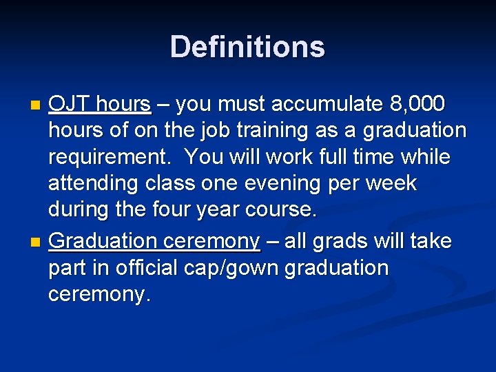 Definitions OJT hours – you must accumulate 8, 000 hours of on the job