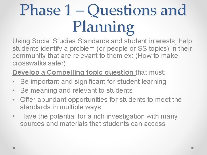 Phase 1 – Questions and Planning Using Social Studies Standards and student interests, help