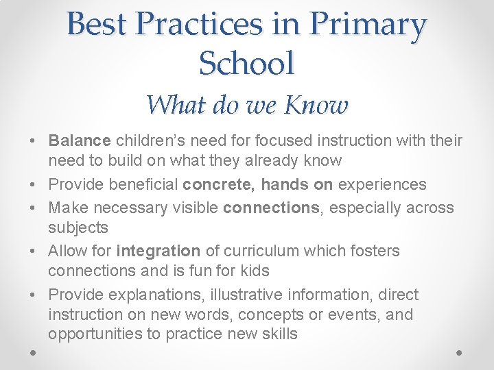 Best Practices in Primary School What do we Know • Balance children’s need for