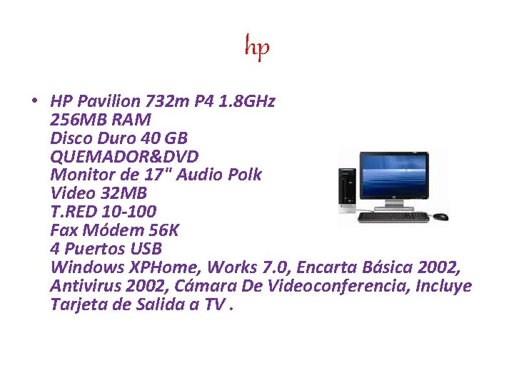hp • HP Pavilion 732 m P 4 1. 8 GHz 256 MB RAM