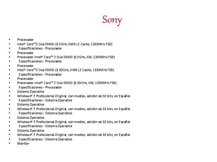 Sony • • • • • • • Procesador Intel® Core™ 2 Dúo E