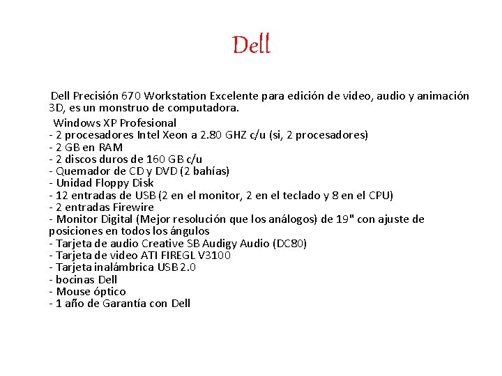 Dell Precisión 670 Workstation Excelente para edición de video, audio y animación 3 D,