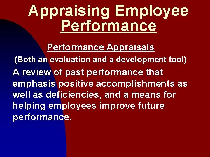 Appraising Employee Performance Appraisals Both an evaluation and