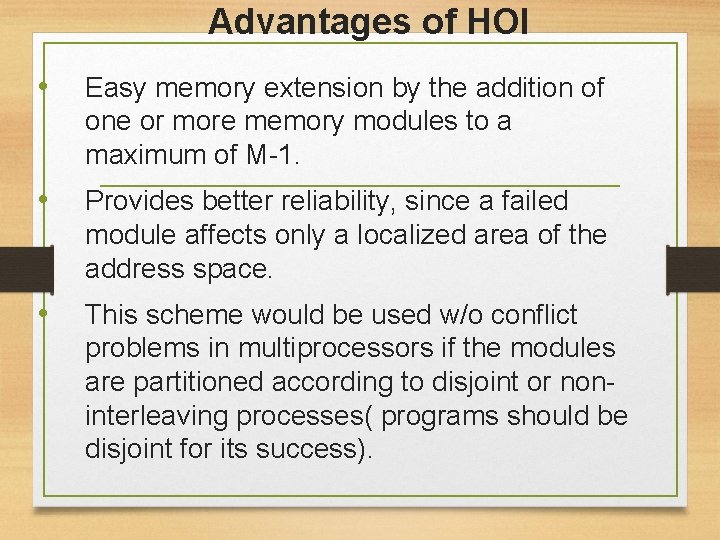 Advantages of HOI • Easy memory extension by the addition of one or more