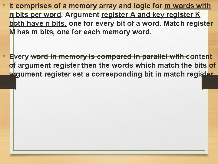  • It comprises of a memory array and logic for m words with