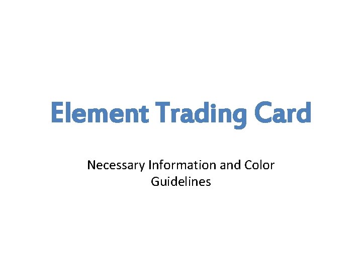 Element Trading Card Necessary Information and Color Guidelines 