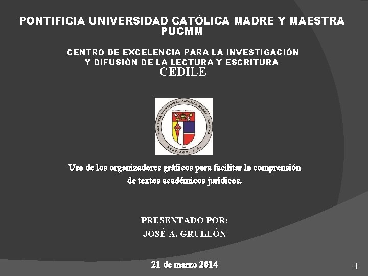 PONTIFICIA UNIVERSIDAD CATÓLICA MADRE Y MAESTRA PUCMM CENTRO DE EXCELENCIA PARA LA INVESTIGACIÓN Y PONTIFICIA UNIVERSIDAD CATÓLICA MADRE Y MAESTRA PUCMM CENTRO DE EXCELENCIA PARA LA INVESTIGACIÓN Y