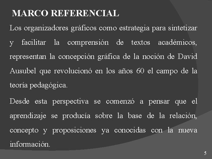 MARCO REFERENCIAL Los organizadores gráficos como estrategia para sintetizar y facilitar la comprensión de MARCO REFERENCIAL Los organizadores gráficos como estrategia para sintetizar y facilitar la comprensión de