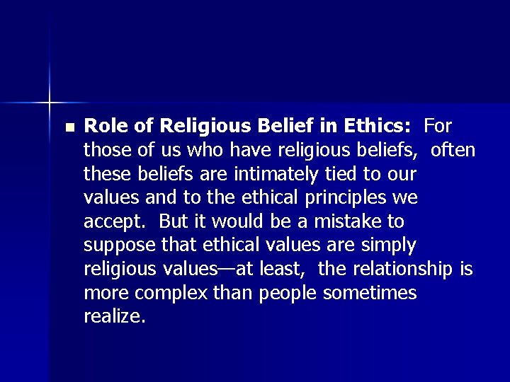 n Role of Religious Belief in Ethics: For those of us who have religious