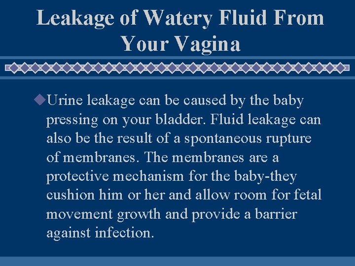 Leakage of Watery Fluid From Your Vagina u. Urine leakage can be caused by Leakage of Watery Fluid From Your Vagina u. Urine leakage can be caused by