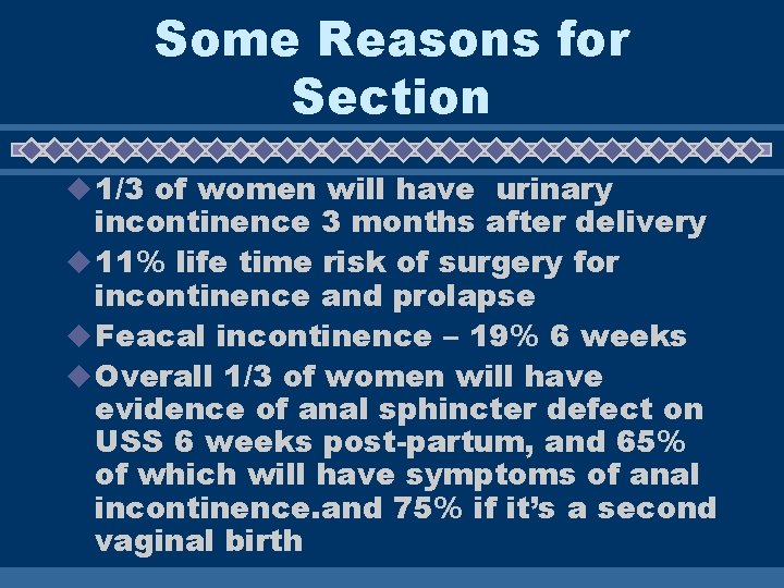 Some Reasons for Section u 1/3 of women will have urinary incontinence 3 months Some Reasons for Section u 1/3 of women will have urinary incontinence 3 months