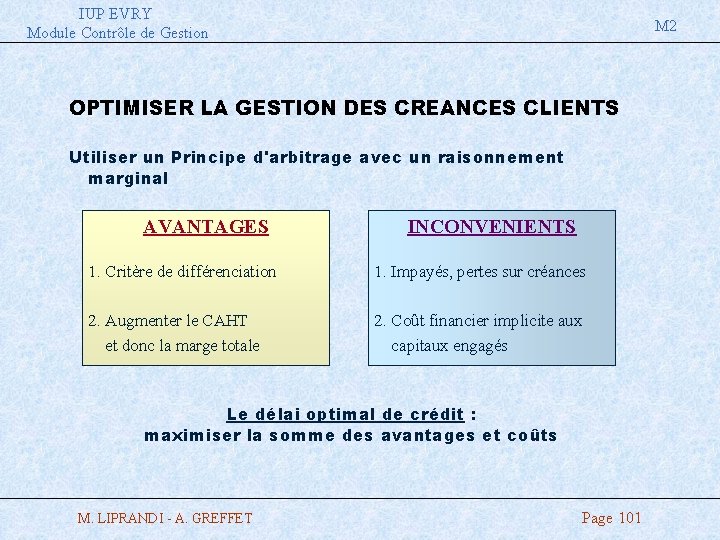 IUP EVRY Module Contrôle de Gestion M 2 OPTIMISER LA GESTION DES CREANCES CLIENTS