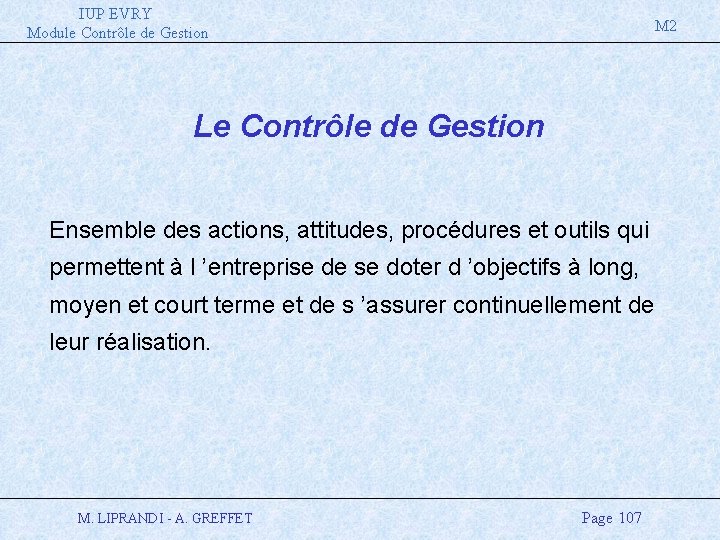 IUP EVRY Module Contrôle de Gestion M 2 Le Contrôle de Gestion Ensemble des