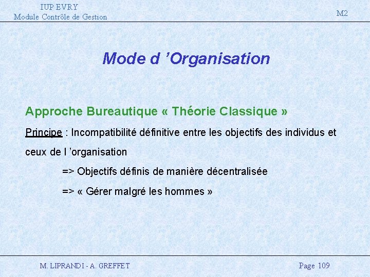 IUP EVRY Module Contrôle de Gestion M 2 Mode d ’Organisation Approche Bureautique «