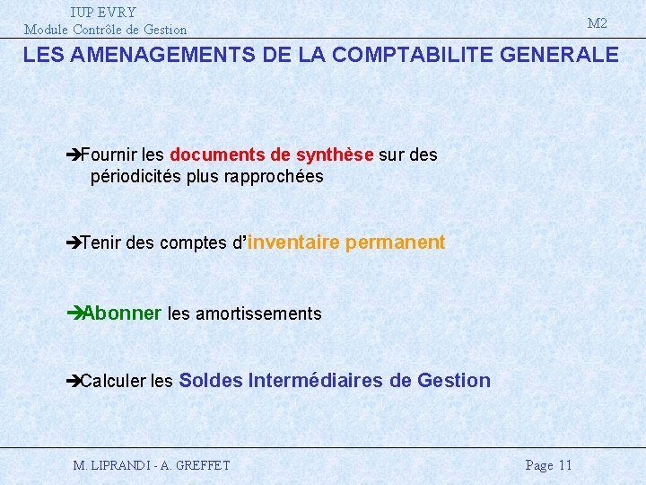 IUP EVRY Module Contrôle de Gestion M 2 LES AMENAGEMENTS DE LA COMPTABILITE GENERALE