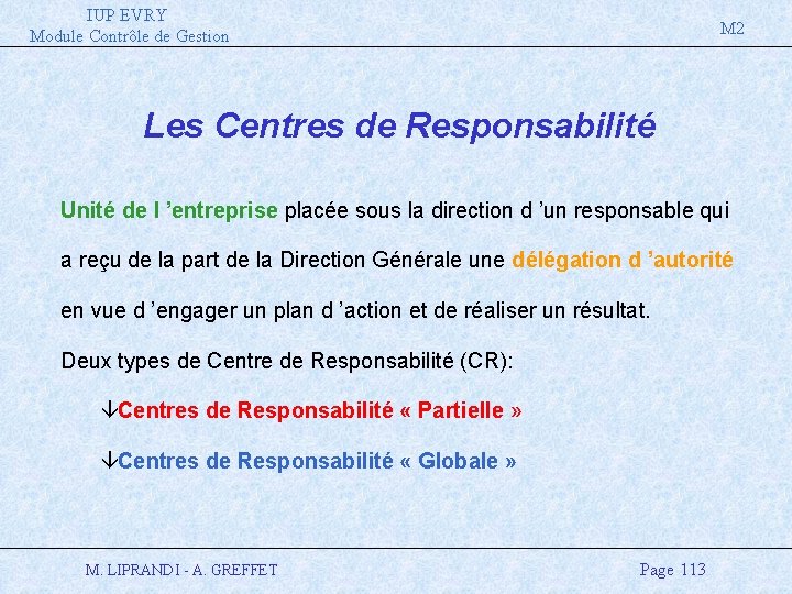 IUP EVRY Module Contrôle de Gestion M 2 Les Centres de Responsabilité Unité de