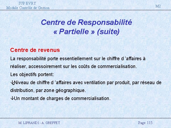 IUP EVRY Module Contrôle de Gestion M 2 Centre de Responsabilité « Partielle »