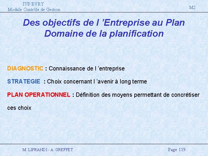 IUP EVRY Module Contrôle de Gestion M 2 Des objectifs de l ’Entreprise au