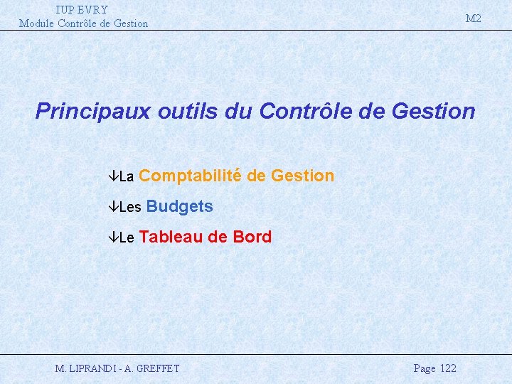 IUP EVRY Module Contrôle de Gestion M 2 Principaux outils du Contrôle de Gestion