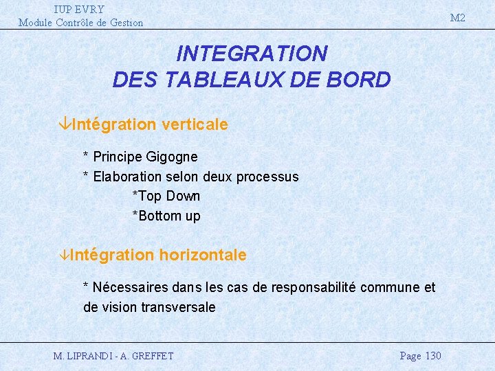 IUP EVRY Module Contrôle de Gestion M 2 INTEGRATION DES TABLEAUX DE BORD â