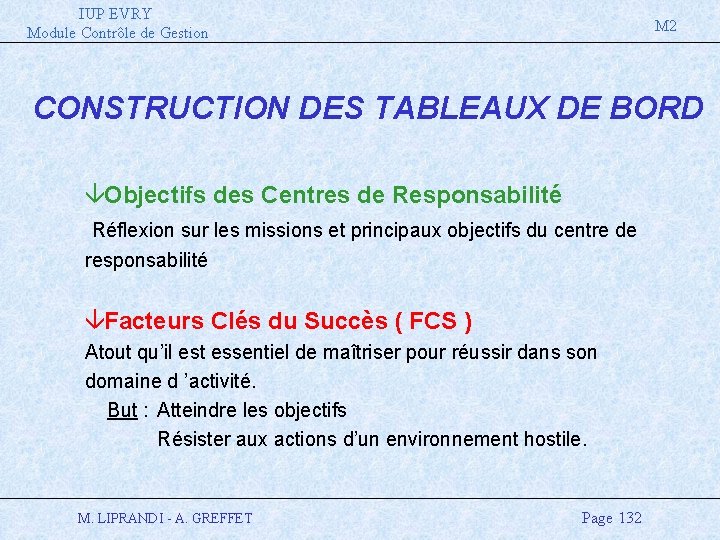 IUP EVRY Module Contrôle de Gestion M 2 CONSTRUCTION DES TABLEAUX DE BORD â
