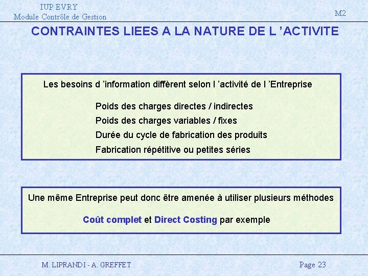 IUP EVRY Module Contrôle de Gestion M 2 CONTRAINTES LIEES A LA NATURE DE