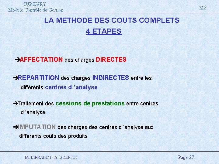 IUP EVRY Module Contrôle de Gestion M 2 LA METHODE DES COUTS COMPLETS 4