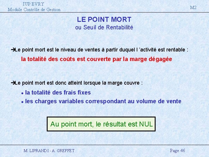 IUP EVRY Module Contrôle de Gestion M 2 LE POINT MORT ou Seuil de