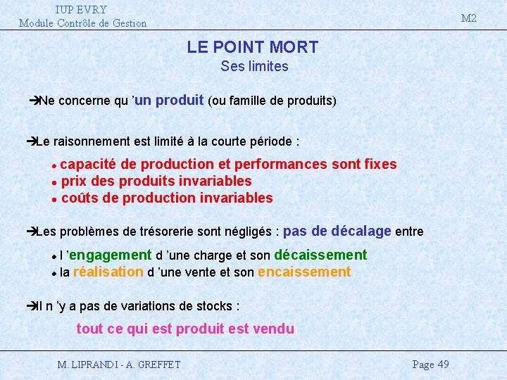 IUP EVRY Module Contrôle de Gestion M 2 LE POINT MORT Ses limites è