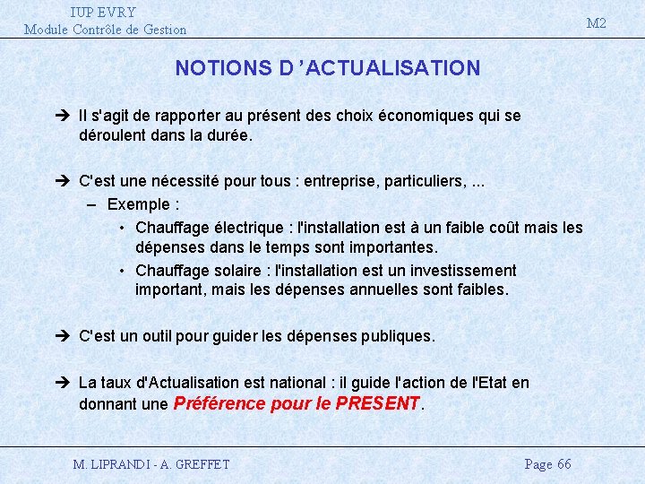 IUP EVRY Module Contrôle de Gestion M 2 NOTIONS D ’ACTUALISATION è Il s'agit