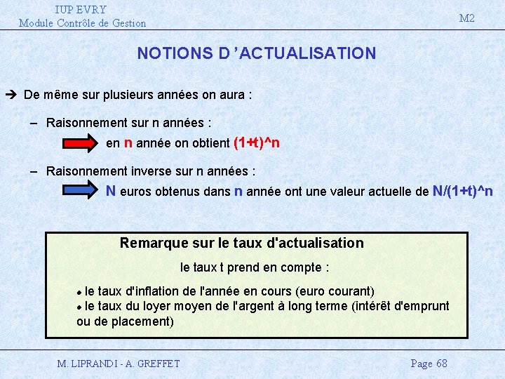 IUP EVRY Module Contrôle de Gestion M 2 NOTIONS D ’ACTUALISATION è De même