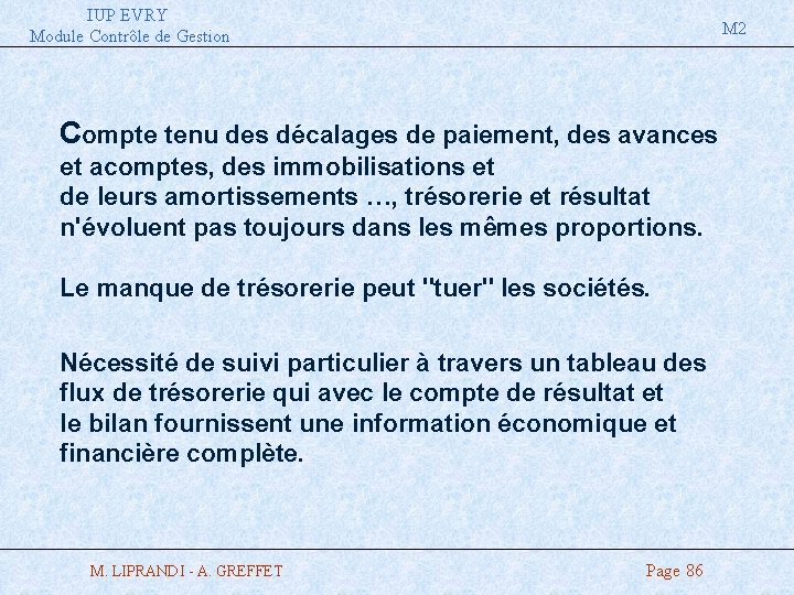 IUP EVRY Module Contrôle de Gestion M 2 Compte tenu des décalages de paiement,
