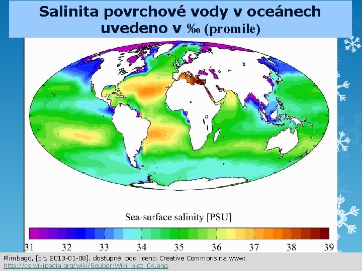 Salinita povrchové vody v oceánech uvedeno v ‰ (promile) Plimbago, [cit. 2013 -01 -08].